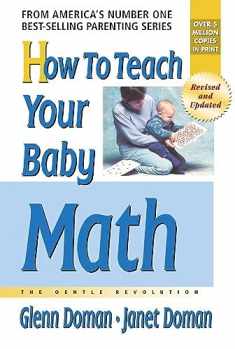How to Teach Your Baby Math (The Gentle Revolution Series)