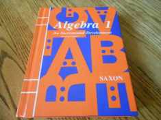 Algebra 1 : An Incremental Development