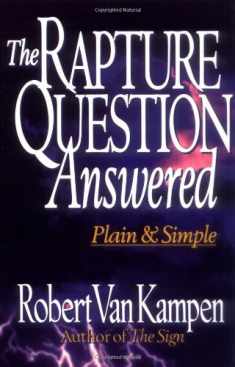 The Rapture Question Answered: Plain and Simple