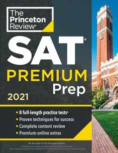 Princeton Review SAT Premium Prep, 2021: 8 Practice Tests + Review & Techniques + Online Tools (College Test Preparation)