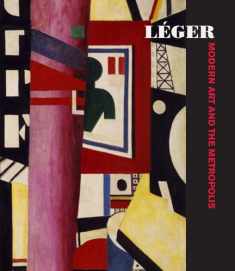 Léger: Modern Art and the Metropolis
