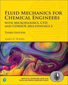 Fluid Mechanics for Chemical Engineers: with Microfluidics, CFD, and COMSOL Multiphysics 5 (International Series in the Physical and Chemical Engineering Sciences)