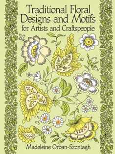 Traditional Floral Designs and Motifs for Artists and Craftspeople (Dover Pictorial Archive)