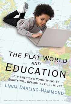 The Flat World and Education: How America's Commitment to Equity Will Determine Our Future (Multicultural Education Series)