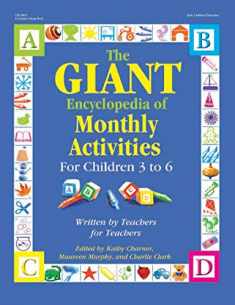 The GIANT Encyclopedia of Monthly Activities for Children 3 to 6: Written by Teachers for Teachers (The GIANT Series)