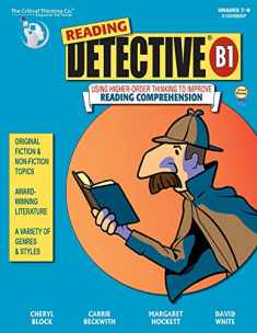 Reading Detective B1 Workbook - Using Higher-Order Thinking to Improve Reading Comprehension (Grades 7-8)