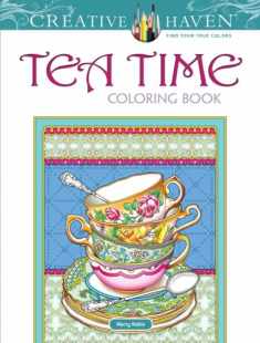 Creative Haven Tea Time Coloring Book (Adult Coloring Books: Food & Drink)