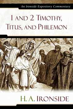 1 and 2 Timothy, Titus, and Philemon (Ironside Expository Commentaries)