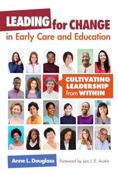Leading for Change in Early Care and Education: Cultivating Leadership from Within (Early Childhood Education Series)