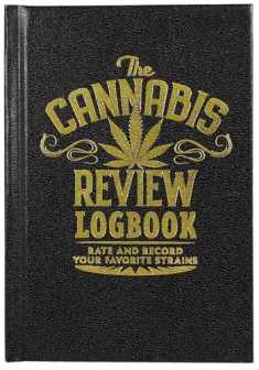 The Cannabis Review Logbook: Rate and Record Your Favorite Strains