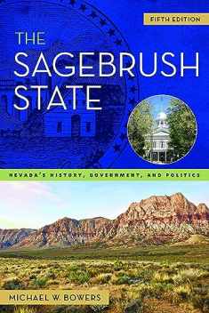 The Sagebrush State, 5th Edition: Nevada's History, Government, and Politics (Volume 5) (Shepperson Series in Nevada History)