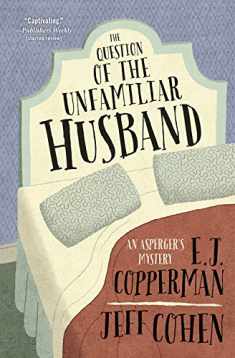 The Question of the Unfamiliar Husband (An Asperger's Mystery, 2)