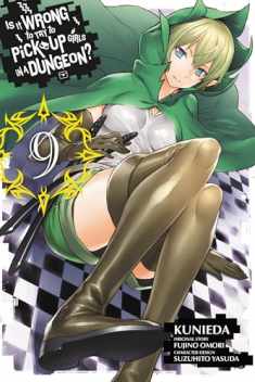 Is It Wrong to Try to Pick Up Girls in a Dungeon?, Vol. 9 (manga) (Is It Wrong to Try to Pick Up Girls in a Dungeon (manga), 9)