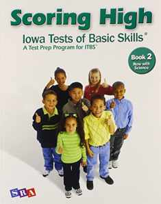 Scoring High: Iowa Tests of Basic Skills: A Test Prep Program for ITBS, Book 2 Now with Science