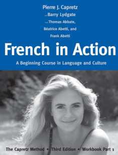 French in Action: A Beginning Course in Language and Culture: The Capretz Method, Workbook Part 1 (English and French Edition)