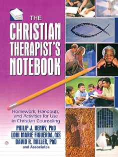 Christian Therapist's Notebook: Homework, Handouts, and Activities for Use in Christian Counseling