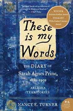 These is my Words: The Diary of Sarah Agnes Prine, 1881-1901 (P.S.)
