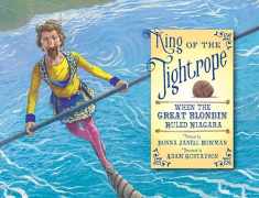 King of the Tightrope: When the Great Blondin Ruled Niagara
