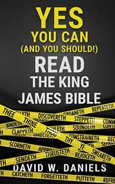 Yes You Can (and You Should) Read the King James Bible