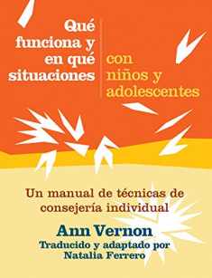 Qué funciona y en qué situaciones con niños y adolescentes Un manual de técnicas de consejería individual (Spanish Edition)