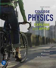 College Physics: Explore and Apply Plus Mastering Physics with Pearson eText -- Access Card Package (2nd Edition) (What's New in Astronomy & Physics)