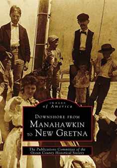 Downshore From Manahawkin to New Gretna (Images of America)