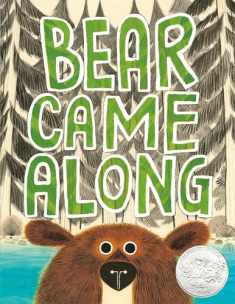 Bear Came Along (Caldecott Honor Book)