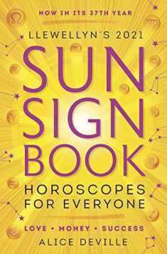 Llewellyn's 2021 Sun Sign Book: Horoscopes for Everyone! (Llewellyn's Sun Sign Book)