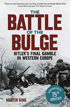 The Battle of the Bulge: The Allies' Greatest Conflict on the Western Front (Sirius Military History)