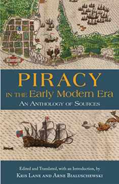 Piracy in the Early Modern Era: An Anthology of Sources