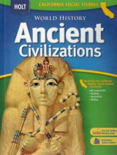 Holt World History: Student Edition Grades 6-8 Ancient Civilizations 2006