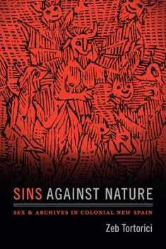 Sins against Nature: Sex and Archives in Colonial New Spain