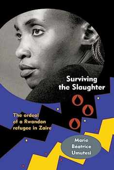 Surviving the Slaughter: The Ordeal of a Rwandan Refugee in Zaire (Women in Africa and the Diaspora)