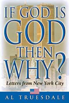 If God Is God...Then Why?: Letters from New York City