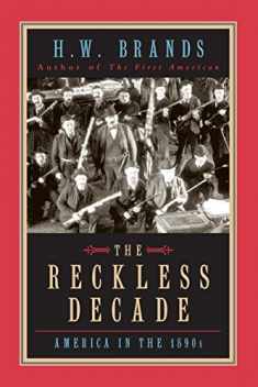The Reckless Decade: America in the 1890s