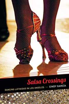 Salsa Crossings: Dancing Latinidad in Los Angeles (Latin America Otherwise)