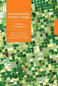 Communicating Climate Change: A Guide for Educators (Cornell Series in Environmental Education)