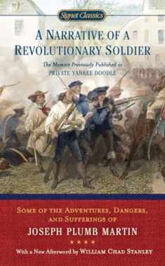 A Narrative of a Revolutionary Soldier: Some Adventures, Dangers, and Sufferings of Joseph Plumb Martin (Signet Classics)
