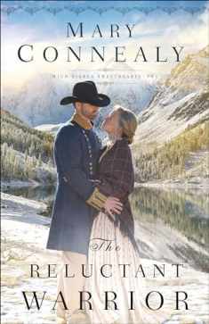 The Reluctant Warrior: (An Inspirational Historical Western Mountain Romance) (High Sierra Sweethearts)
