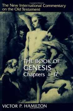 The Book of Genesis (New International Commentary on the Old Testament Series) 1-17 (New International Commentary on the Old Testament (NICOT))