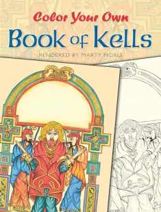 Color Your Own Book of Kells (Dover Art Masterpieces To Color)