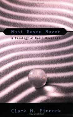 Most Moved Mover: A Theology of God's Openness (The Didsbury Lectures)