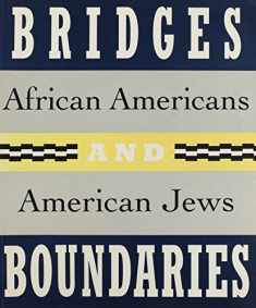 Bridges and Boundaries: African Americans and American Jews