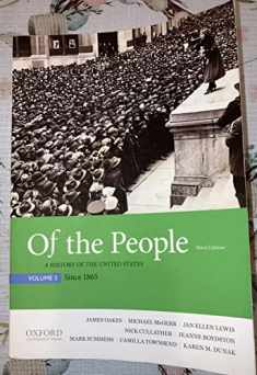 Of the People: A History of the United States, Volume 2: Since 1865