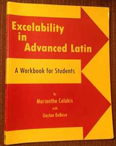 Excelability in Advanced Latin: A Workbook for Students