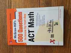 500 ACT Math Questions to Know by Test Day (Mcgraw Hill's 500 Questions to Know by Test Day)