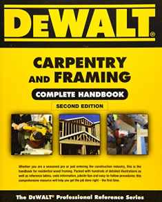 DEWALT Carpentry and Framing Complete Handbook