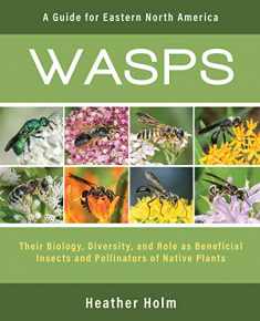 Wasps: Their Biology, Diversity, and Role as Beneficial Insects and Pollinators of Native Plants