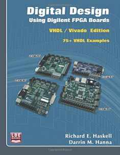Digital Design Using Digilent FPGA Boards: VHDL / Vivado Edition