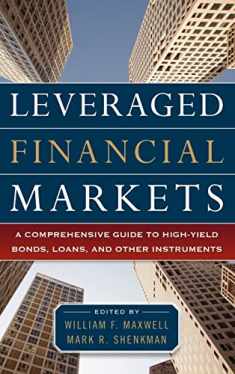Leveraged Financial Markets: A Comprehensive Guide to Loans, Bonds, and Other High-Yield Instruments (McGraw-Hill Financial Education Series)